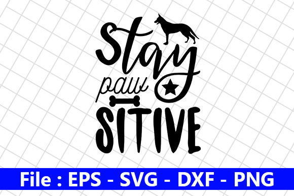 Dog Quotes Design Stay Paw-sitive