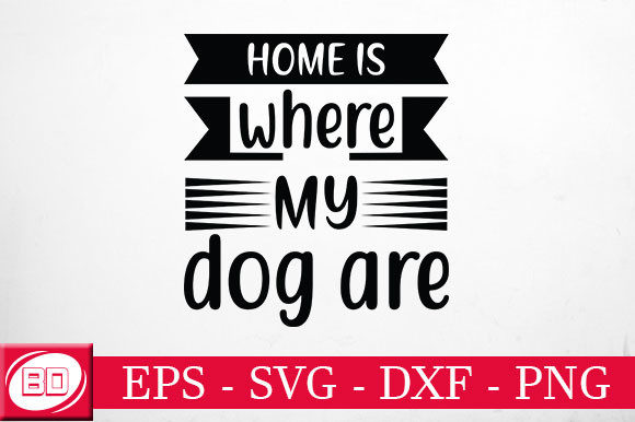 Home Is Where My Dog Are