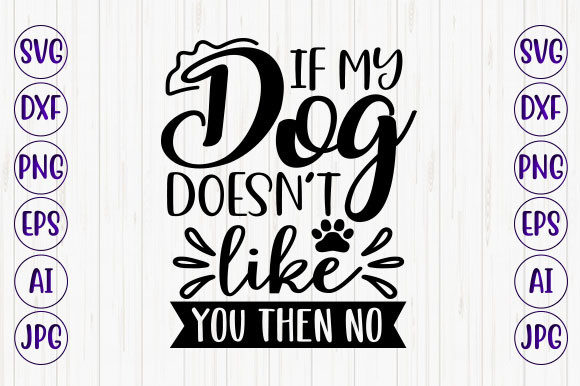 If My Dog Doesn’t Like You, Then No