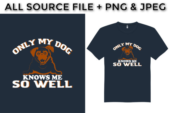 Only My Dog Knows Me So Well T-Shirt