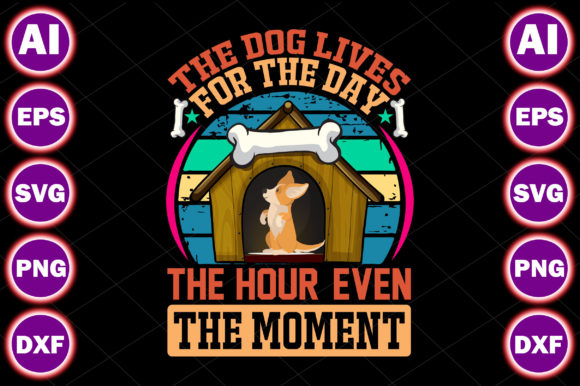 The Dog Lives for the Day, the Hour, Eve